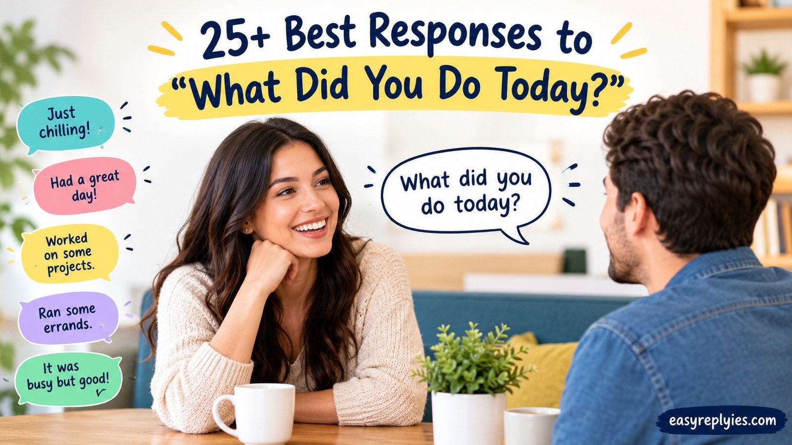 Best Responses to “What Did You Do Today?”
