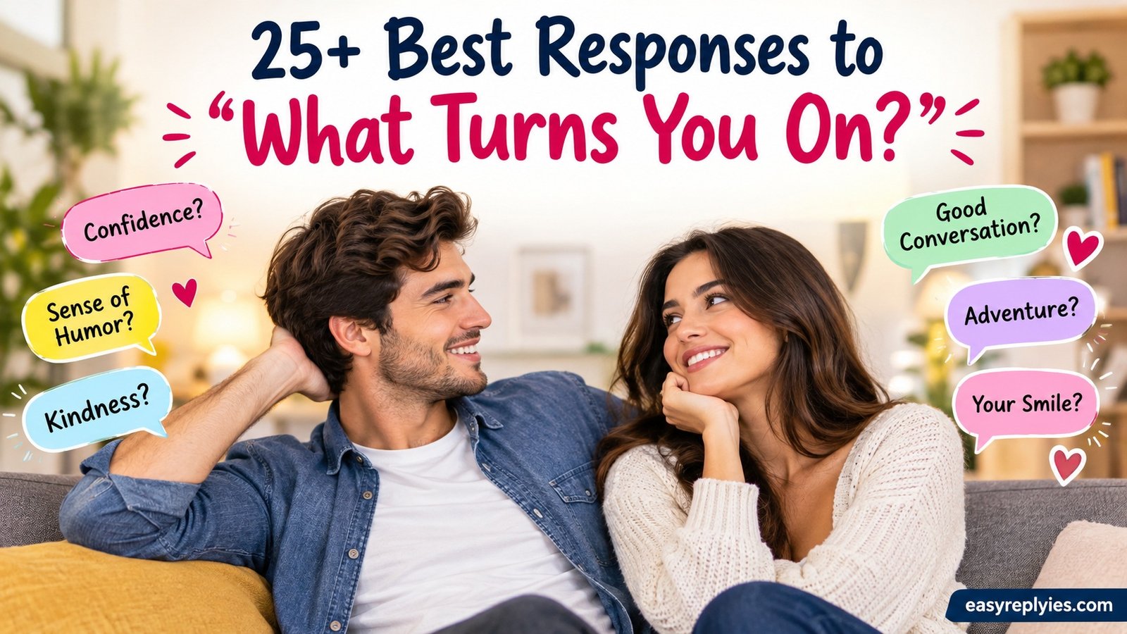Best Responses to “What Turns You On?”