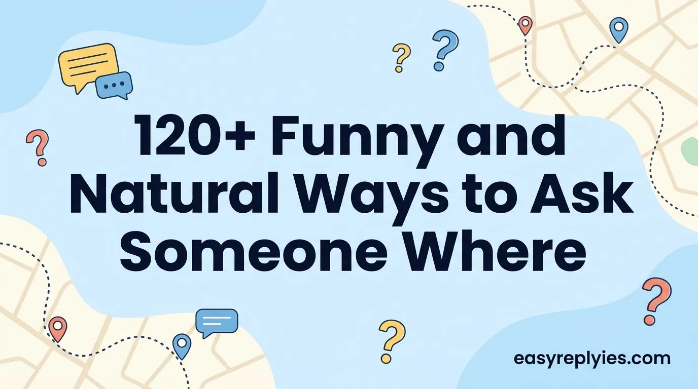 Funny and Natural Ways to Ask Someone Where