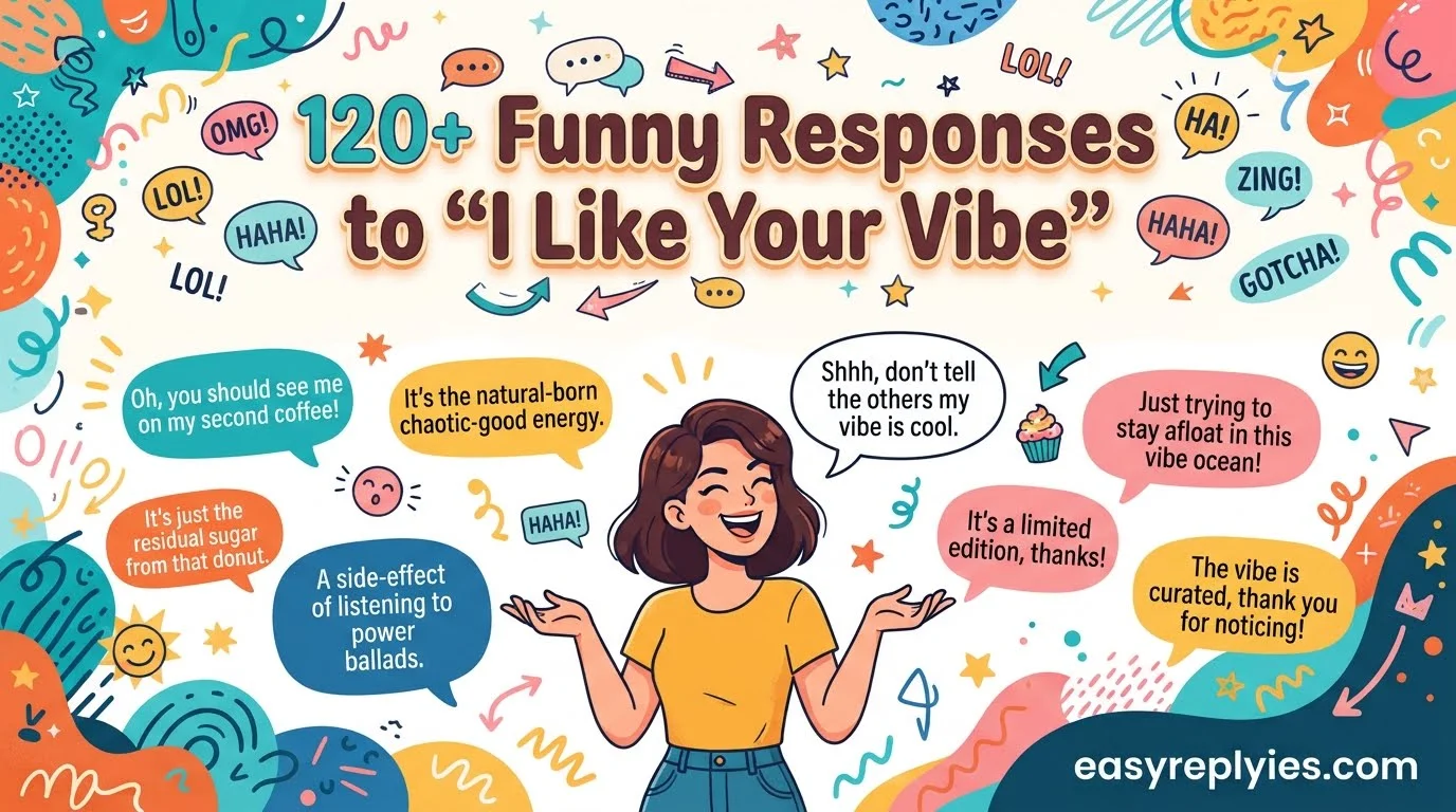 Funny Responses to “I Like Your Vibe”