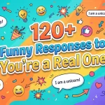 Funny Responses to “You’re a Real One”
