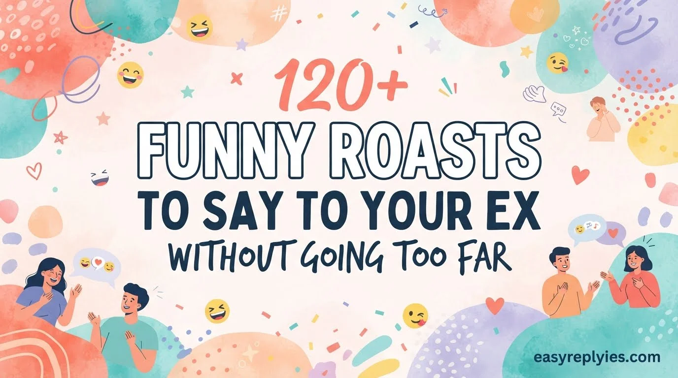 Funny Roasts to Say to Your Ex Without Going Too Far