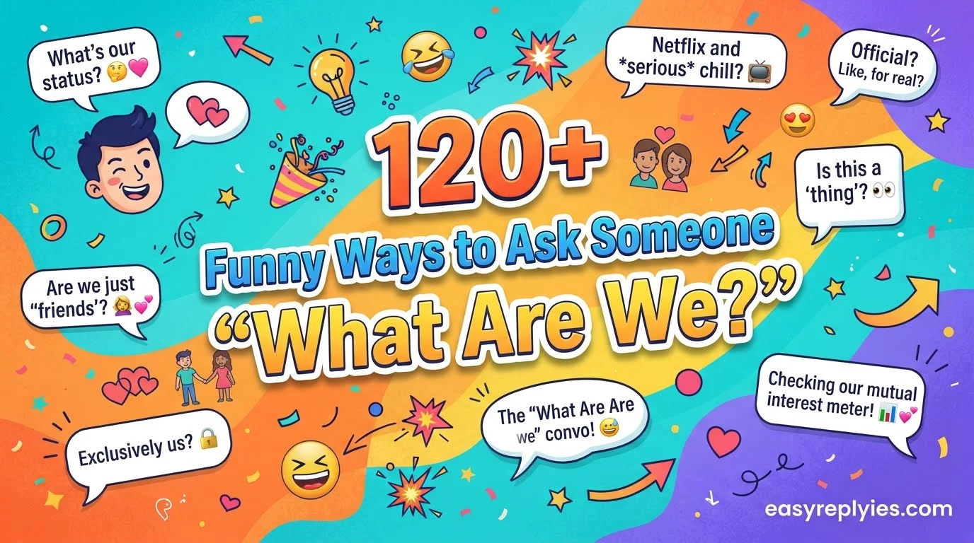 Funny Ways to Ask Someone “What Are We?”