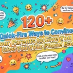 Quick-Fire Ways to Convince Your Parents to Give You Your Phone Back